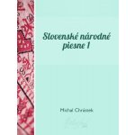 Chrástek Michal - Slovenské národné piesne I – Hledejceny.cz