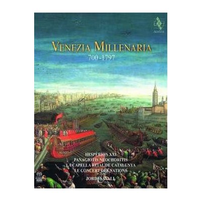 Hespèrion XXI - Venezia Millenaria 700-1797 SACD