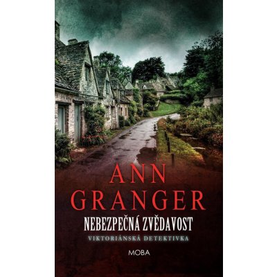 Nebezpečná zvědavost - Ann Granger – Zbozi.Blesk.cz