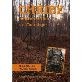 Chřiby - hledání hrobu sv. Metoděje - Žižlavský Bořek, Kořínek Vlastimil