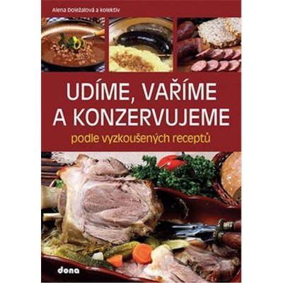 Udíme, vaříme a konzervujeme podle vyzkoušených receptů – Zbozi.Blesk.cz