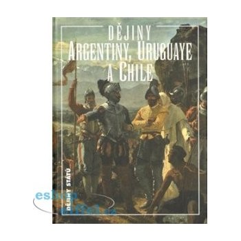 Dějiny Argentiny, Uruguaye a Chile