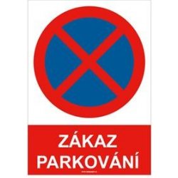 Zákaz parkování (zastavení) - bezpečnostní tabulka, plast 2 mm, A4