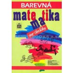 Barevná matematika pro čtvrť. Kaslová a kolektiv, Michaela; Jakešová, Miroslava – Hledejceny.cz