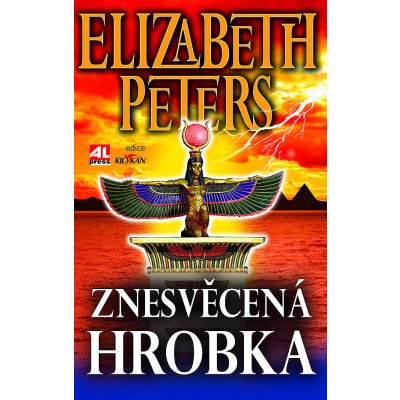 Znesvěcená hrobka - Elizabeth Peters – Hledejceny.cz