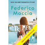 Tři metry nad nebem - Federico Moccia – Hledejceny.cz