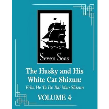 The Husky and His White Cat Shizun: Erha He Ta de Bai Mao Shizun Novel Vol. 4