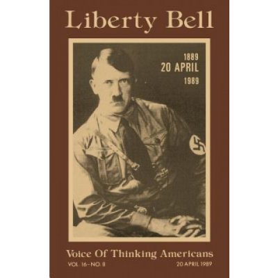 Liberty Bell-The Adolf Hitler 100th Birthday Anniversary Issue George P. Dietz – Hledejceny.cz