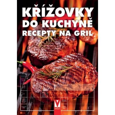 Křížovky do kuchyně - Recepty na gril - kolektiv autorů – Zboží Mobilmania