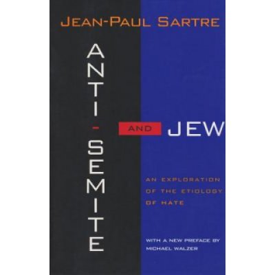 Anti-Semite and Jew: An Exploration of the Etiology of Hate Revised Sartre Jean-PaulPaperback – Hledejceny.cz