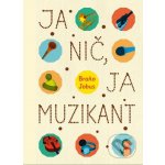 Ja nič, ja muzikant - Branislav Jobus – Hledejceny.cz