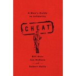 Cheat: A Man's Guide to Infidelity Burr BillPaperback – Hledejceny.cz