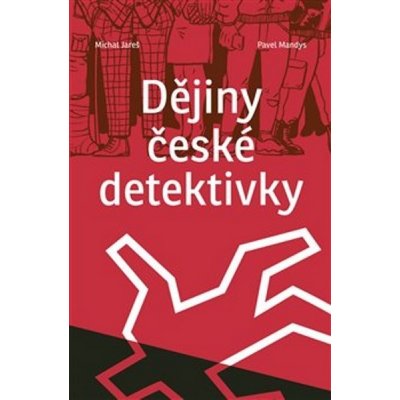 Dějiny české detektivky - Jareš, Michal,Mandys, Pavel, Pevná vazba vázaná