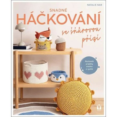 Snadné háčkování se šňůrovou přízí – kniha s návody na košíky, kabelky a bytové dekorace – Hledejceny.cz