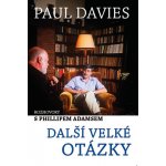 Další velké otázky Rozhovory s Phillipem Adamsem Paul Davies – Sleviste.cz
