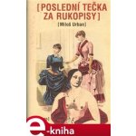 Poslední tečka za Rukopisy. Nová literatura faktu - Miloš Urban – Hledejceny.cz