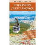 Rodinné toulky Soukup Vladimír Nejkrásnější výlety lanovkou – Hledejceny.cz