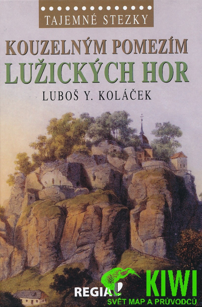 Tajemné stezky - Kouzelným pomezím Lužických hor - Luboš Y. Koláček