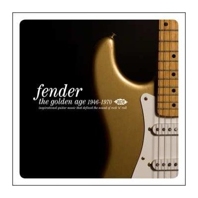 Various - Fender The Golden Age 1950-1970 Inspirational Guitar Music That Defined The Sound Of Rock'n'Roll CD – Zbozi.Blesk.cz