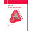 Kniha Srdce metronomu -- Vybrané básně z let 1979-2004 - Rulf Jiří