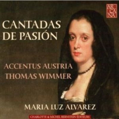 Accentus Austria - Luz Alvarez, M. - Cantadas De Pasión / , Thomas Wimmer, Maria – Hledejceny.cz
