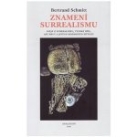 Znamení surrealismu - Bertrand Schmitt – Hledejceny.cz