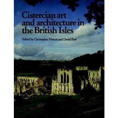Cistercian Art and Architecture in the British Isl