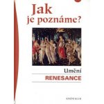 Jak je poznáme? - Umění renesance – Hledejceny.cz