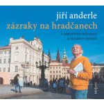 Zázraky na Hradčanech - Anderle Jiří, Tomáš Černý – Hledejceny.cz