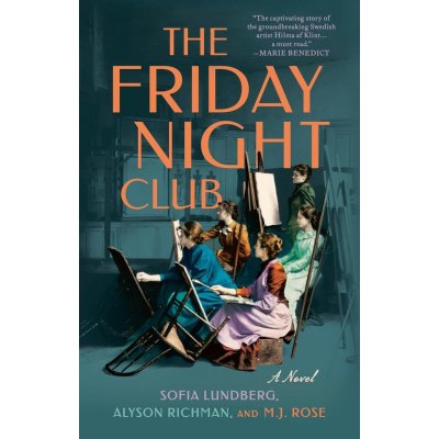 The Friday Night Club - Sofia Lundbergová, Alyson Richman, M. J. Rose – Hledejceny.cz