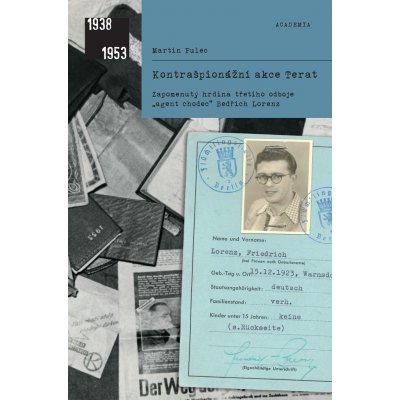 Kontrašpionážní akce Terat - Zapomenutý hrdina třetího odboje, „agent chodec“ Bedřich Lorenz - Martin Pulec