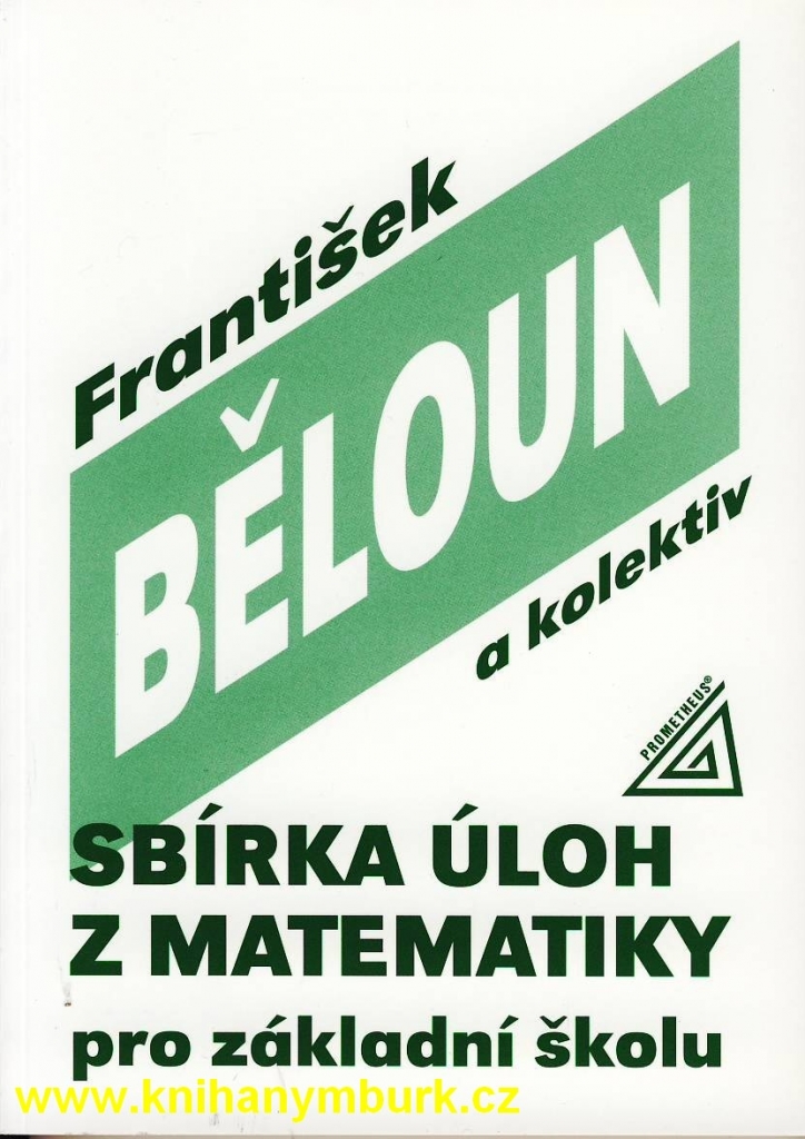 Sbírka úloh z matematiky pro základní školu - František Běloun