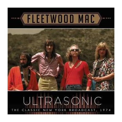 Fleetwood Mac - Ultrasonic The Classic New York Broadcast, 1974 CD – Zbozi.Blesk.cz