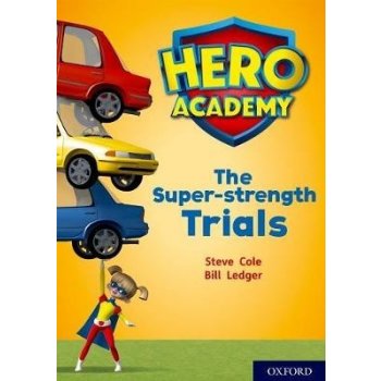 Hero Academy: Oxford Level 10, White Book Band: The Super-strength Trials