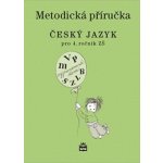 Český jazyk 4 pro základní školy - Metodická příručka - Šmejkalová Martina – Hledejceny.cz