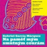 Na paměť mým smutným courám - Gabriel García Márquez – Sleviste.cz