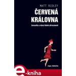 Červená královna. Sexualita a vývoj lidské přirozenosti - Matt Ridley e-kniha – Hledejceny.cz