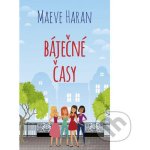 Báječné časy - Haranová Maeve – Hledejceny.cz