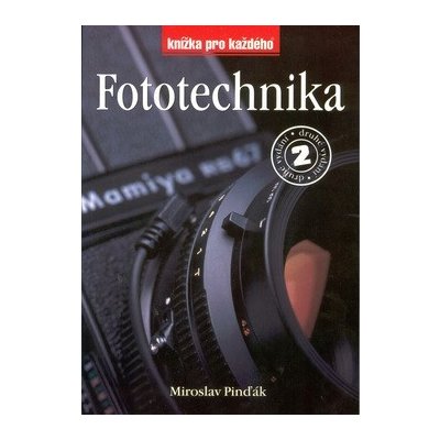 Fototechnika - 2.vydání Pinďák Miroslav – Zboží Mobilmania