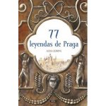 77 leyendas de Praga / 77 pražských legend španělsky - Alena Ježková – Hledejceny.cz