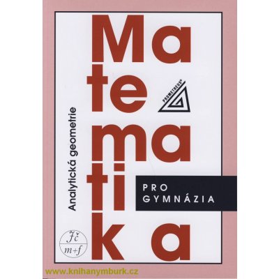 Matematika pro GYM - Analytická geometrie Prometheus Kočandrdle M.,Boček L. – Hledejceny.cz