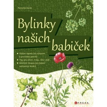 Bylinky našich babiček V zahrádce, kuchyni i kosmetice