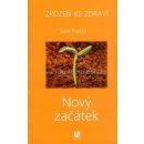 Zrozen ke zdraví - Nový začátek - Fujera Sam