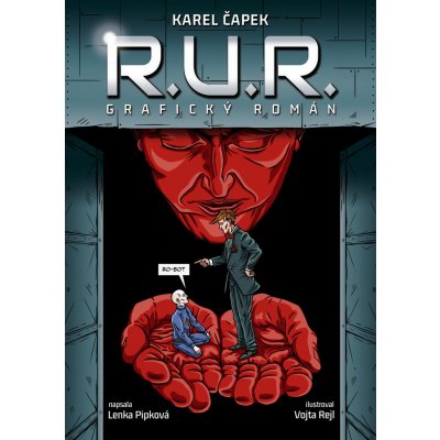 R.U.R. - grafický román - Karel Čapek, Vojta Rejl ilustatrátor, Lenka Pipková