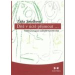 Dítě v úctě přijmout...- Vzdělávací program waldorfské mateřské školy – Hledejceny.cz