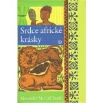 Srdce africké krásky - Alexander McCall Smith – Hledejceny.cz