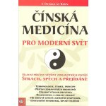 Čínská medicína pro moderní svět - E. Douglas Kihn – Hledejceny.cz