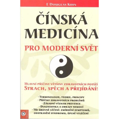 Čínská medicína pro moderní svět - E. Douglas Kihn – Hledejceny.cz