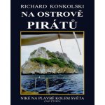 Na ostrově pirátů - Plavby za dobrodružstvím - Richard Konkolski – Hledejceny.cz