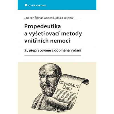 Propedeutika a vyšetřovací metody vnitřních nemocí - Špinar Jindřich, Ludka Ondřej, kolektiv – Hledejceny.cz